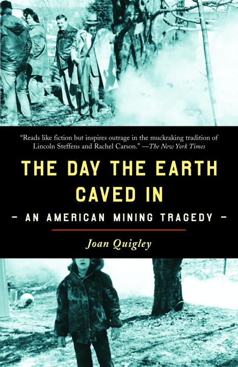 Joan Quigley/The Day the Earth Caved in@ An American Mining Tragedy